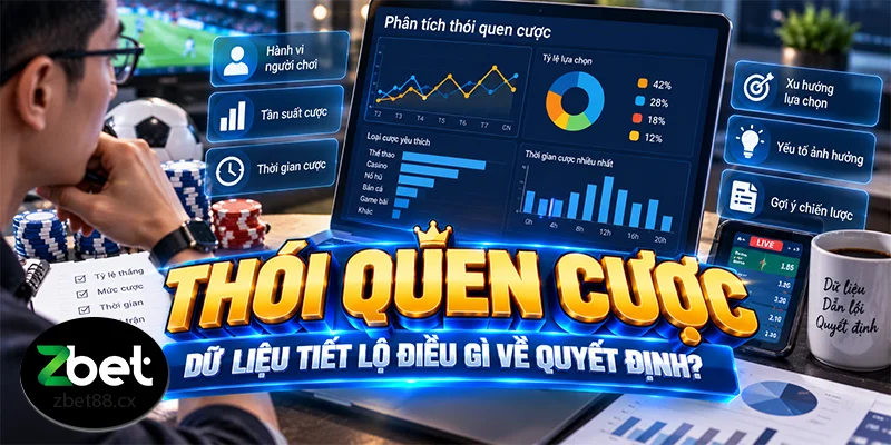 Phân Tích Thói Quen Cược - Dữ Liệu Tiết Lộ Điều Gì Về Quyết Định?