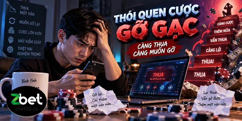 Thói quen cược gỡ gạc (Chasing losses)